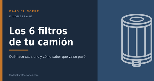 Los 6 filtros de tu camión FAW